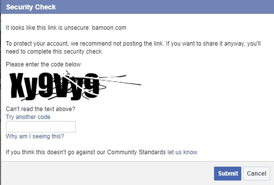 Image of a Facebook Security Check: "It looks like this link is unsecure: bamoon.com. To protect your account, we recommend not posting the link. If you want to share it anyway, you'll need to complete this security check. Please enter the code below" and a captcha. "If you think this doesn't go against our Community Standards, let us know."